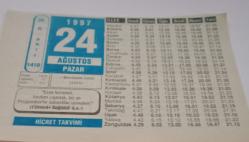 24 Ağustos 1997-Orijinal Takvim Yaprağı-Doğum Günü-Söz,Nişan,Nikâh,Düğün ve Önemli Günler Hediyesi-Hicret Takvimi-Ayet(Hadis)-Cüneyd-i Bağdadi(k.s.))-Mercidabık Zaferi(1516)-Hz. Hud(A.S)-Bazı Meseleler-Hz.Ali(r.a.)