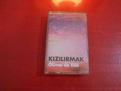 KIZILIRMAK ÖLÜME DE TİLİLİ KASET