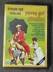 DVD/YAVAŞ GEL GÜZELİM (AYHAN IŞIK-FATMA GİRİK)