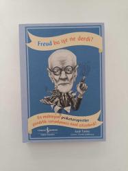 Freud Bu İşe Ne Derdi? - En Muhteşem Psikoterapistler Gündelik Sorunlarınızı Nasıl Çözerlerdi?