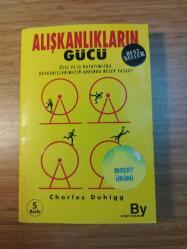 ALIŞKANLIKLARIN GÜCÜ - Özel ve İş Hayatımızda Alışkanlıklarımızın Ardında Neler Yatar?