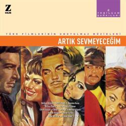 Artık Sevmeyeceğim - Yeşilçam Şarkıları 2 (Plak) Handan Kara, Nesrin Sipahi, Belkıs Özener, Sevim Tuna, Emel Sayın, Sadri Alışık vd.