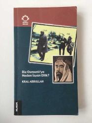 BİZ OSMANLIYA NEDEN İSYAN ETTİK KRAL ABDULLAH