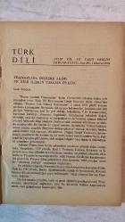 TÜRK DİLİ, AYLIK DİL VE YAZIN DERGİSİ - SAYI: 297 1 HAZİRAN 1976 - ORHAN ŞAİK GÖKYAY: KUMSAL - SAMİ SELÇUK: FRANSIZCADA ÖZLEŞME AKIMI VE DİLE İLİŞKİN YASANIN ÖYKÜSÜ - PINAR GÖKTAN CANEVİ: EURİPİDES'İN IŞIĞINDA ''KÜHEYLAN'' - ZEYYAT SELİMOĞLU: DUVARLAR - CAHİT ÖZTELLİ: OYUN TARİHİMİZ İÇİN ÖNEMLİ YİTİK BİR ESER - EMİN ÖZDEMİR: NASIL YARATILIYOR YENİ SÖZCÜKLER? - FAZIL HÜSNÜ DAĞLARCA: KARAGÖZ'LE HACİVAT'IN ÇOCUKLUĞU - SABAHATTİN KUDRET AKSAL: ÖLÜ - METİN ELOĞLU: TIRMIK - OĞUZ KAZIM ATOK: ACIMASIZLIK - HALİL UYSAL: ACININ ATLASINDA ADINA RASTLANMAYAN NE DE OLSA VAROLDUĞU SANILAN BİR SÜRGÜNÜN SÖYLEDİĞİ TÜRKÜDÜR - AHMET NADİR CANER: GÜÇLÜ GÜNLER - MEHMET KARABULUT: DÖRTLÜKLER - CENGİZ BEKTAŞ: İNANÇ ÇİÇEKLERİ - VECİHİ TİMUROĞLU: MUNZUR'UN GELİNİ - NECATİ ZEKERİYA: AĞIT - ŞÜKRAN KURDAKUL: NECİP FAZIL'IN ŞİİRİ - NECATİ TOSUNER: SORU.... SORU..... - CEVDET KUDREET: KARAGÖZ METİNLERİ 3 - TARIK DURSUN K.: BAHRİYELİ ÇOCUK- 64 SAYFA