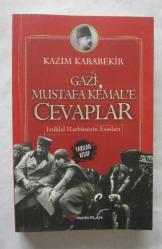 Gazi Mustafa Kemal'e Cevaplar / İstiklal Harbimizin Esasları - Yakılan Kitap