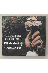 Manuş Baba Dönersen Islık Çal Cd
