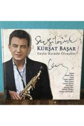 Kürşat Başar - Keşke Burada Olsaydım - Yerli CD