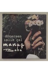 Manuş Baba Dönersen Islık Çal Cd