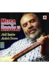 Musa Eroğlu - Halil Ibrahim / Kerbela Destanı Cd