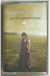 Şükriye Tutkun Gücüm Yetene Kadar Kaset