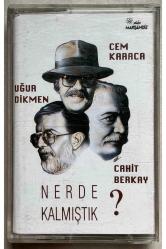Cem Karaca Uğur Dikmen Cahit Berkay Nerde Kalmıştık Kaset