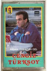 Cengiz Türksoy Akşam Olmadan Gel Kağıt Baskı Kaset