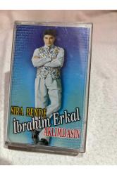 İBRAHİM ERKAL SIRA BENDE AKLIMDASIN KASET