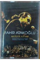 FAHİR ATAKOĞLU- SENFONİK KONSER KASET