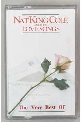 Nat King Cole Greatest Love Songs The Very Best Of Kaset (orjinal Dönem Baskı)