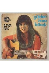 Gülden Karaböcek Ahu Gözlüm - Artık Sorma Beni 45 lik Plak (Orijinal 1974 Dönem Baskı Plak)
