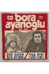 Bora Ayanoğlu Kırık Aynalar - Rose Mari 45 lik Plak (Orijinal Dönem Baskı Plak)