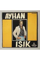 Ayhan Işık Doğdum Çile Çekmek İçin - Gönül Belası 45 lik Plak (Orjinal 1974 Dönem Baskı Plak)