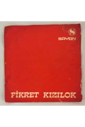 Fikret Kızılok Güzel Ne Güzel Olmuşsun - Söyle Sazım 45 lik Plak (Orjinal 1970 Dönem Baskı Plak)