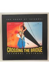 Crossing The Bridge The Sound Of İstanbul İstanbul Hatırası Double Lp Plak (Orjnal 2016 Double Plak)