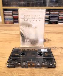 BİROL YAYLA ŞENOL FİLİZ YANSIMALAR BAB-I ESRAR KASET