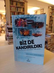 Biz de Kandırıldık!
