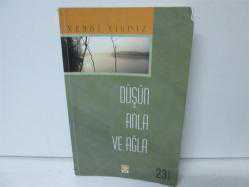 DÜŞÜN ANLA VE AĞLA VEHBİ YILDIZ