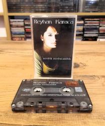 REYHAN KARACA SEVDİK SEVDALANDIK KASET