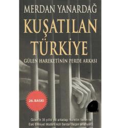 Fethullah Gülen Hareketinin Perde Arkası Türkiye Nasıl Kuşatıldı ?