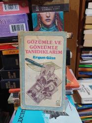 Gözümle ve Gönlümle Tanıdıklarım İlk 1. Baskı İmzalı