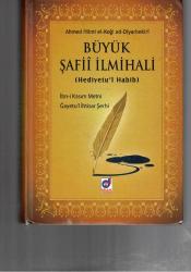 BÜYÜK ŞAFİİ İLMİHALİ ( HEDİYETU'L HABİB ) - İBN-İ KASIM'IN METNİ ĞAYETU'L İHTİSAR'IN ŞERHİ