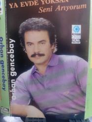 Orhan Gencebay Ya Evde Yoksan Seni Arıyorum  Kaset - Nadir Kasetçilik Dükkan