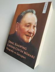 Deng Xiaoping Çağdaş Çin'in Mimarı / Biyografisi ve Görüşleri