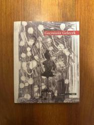 Geçmişsiz Gelecek: Futur Imparfait / Canan Tolon