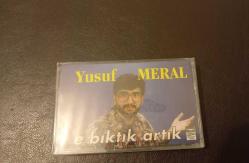YUSUF MERAL ~~E BIKTIK ARTIK