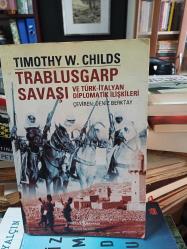 Trablusgarp Savaşı ve Türk İtalyan Diplomatik İlişkileri 1911- 1912