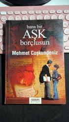BANA BİR AŞK BORÇLUSUN - MEHMET COŞKUNDENİZ - NEDEN KİTAP 7. BASKI 2005