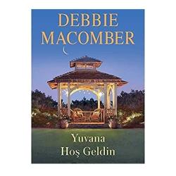 Yuvana Hoş Geldin - Debbie Macomber (1.Baskı)