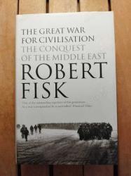 Great War for Civilisation : Conquest of the Middle East (CİLTLİ - ŞÖMİZLİ)