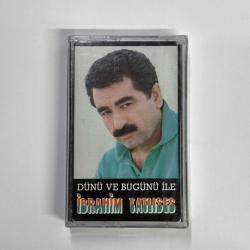 İBRAHİM TATLISES- DÜNÜ BUGÜNÜ İLE KASET