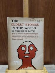 The Oldest Stories in The World *Myths and legends of 3500 years ago -Babylonian, Hittite, Canaanite -Recently deciphered and now presented for the first time in a collection for the general reader, with backgrund comments and notes by the author (Babil, Hitit, Kenan)