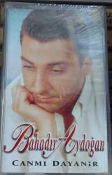BAHADIR AYDOĞAN- CANMI DAYANIR KASET