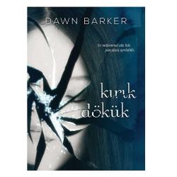 Kırık Dökük - Dawn Barker (2016 İLK BASKI)