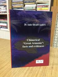 Chimerical Great Armenia Facts and Evidences - Dr. Sabir Shahtakhty (Sözde Büyük Ermenistan Olgular ve Kanıtlar İngilizce)