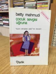 Çocuk Sevgisi Uğruna - Betty Mahmudi [Üçüncü Basım]