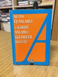 Altın Eş Anlamlı ve Karşıt Anlamlı Kelimeler Sözlüğü - ALTIN KİTAPLAR