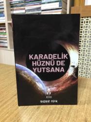 Karadelik Hüznü De Yutsana - Uğur Işık