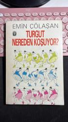 TURGUT NEREDEN KOŞUYOR? - EMİN ÇÖLAŞAN - TEKİN YAYINEVİ 5. BASKI 1989