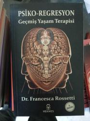 Psiko - Regresyon: Geçmiş Yaşam Terapisi