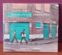 Akustik Travma (CD) Yüzyüzeyken Konuşuruz